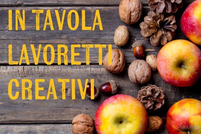 Autunno in Tavola: Lavoretti creativi